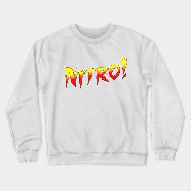 Nitro! Crewneck Sweatshirt by Wicked Mofo